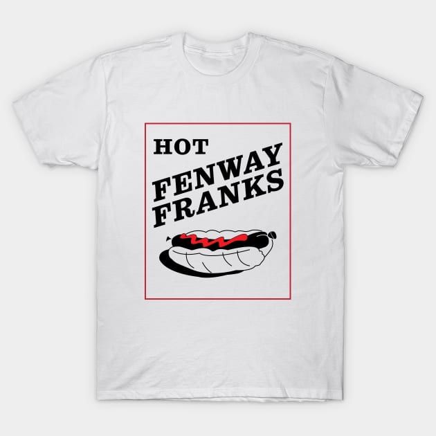 Hot Fenway Franks T-Shirt by tailgatemercantile